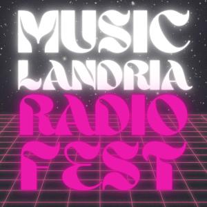 MusicLandria Radio Fest
