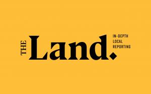 The Land. In-depth local reporting.