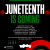 Juneteenth Is Coming